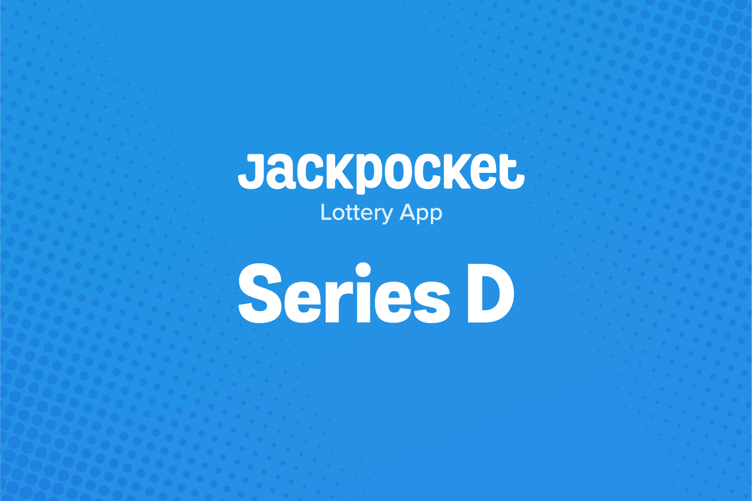 Jackpocket Series D